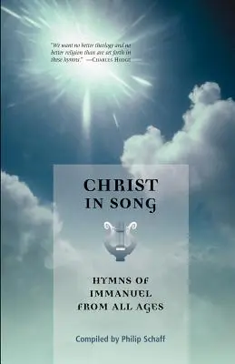 Chrystus w pieśni: Hymny Immanuela ze wszystkich epok - Christ in Song: Hymns of Immanuel from All Ages