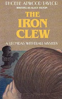 The Iron Clew: Tajemnica Leonidasa Witheralla - The Iron Clew: A Leonidas Witherall Mystery