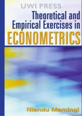 Teoretyczne i empiryczne ćwiczenia z ekonometrii - Theoretical and Empirical Exercises in Econometrics