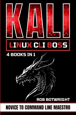 Kali Linux CLI Boss: Od nowicjusza do mistrza wiersza poleceń - Kali Linux CLI Boss: Novice To Command Line Maestro