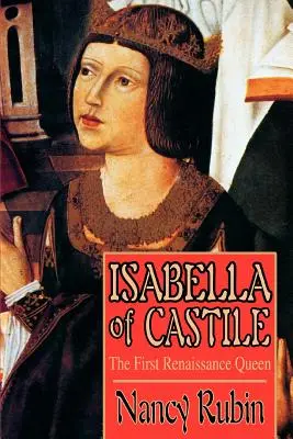 Izabela Kastylijska: pierwsza królowa renesansu - Isabella of Castile: The First Renaissance Queen