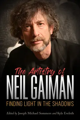 Artyzm Neila Gaimana: Odnajdywanie światła w cieniu - Artistry of Neil Gaiman: Finding Light in the Shadows