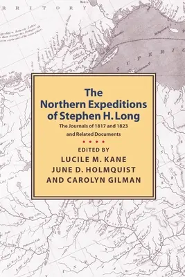 Północne wyprawy Stephena H. Longa: dzienniki z lat 1817 i 1823 oraz powiązane dokumenty - Northern Expeditions of Stephen H.Long: The Journals of 1817 and 1823 and Related Documents