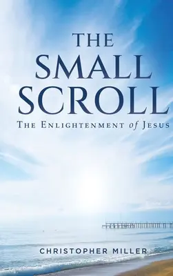 Mały zwój: Oświecenie Jezusa - The Small Scroll: The Enlightenment of Jesus