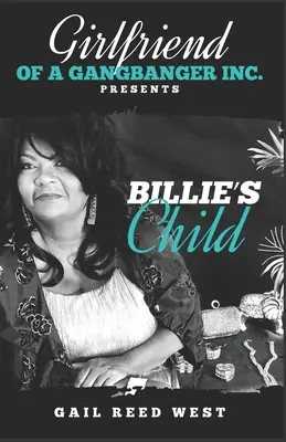 Girlfriend of a Gangbanger, Inc. przedstawia Billie's Child - Girlfriend of a Gangbanger, Inc. Presents Billie's Child