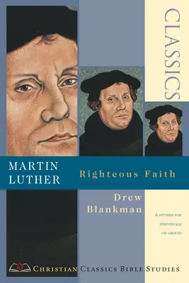 Marcin Luter: Sprawiedliwa wiara - Martin Luther: Righteous Faith