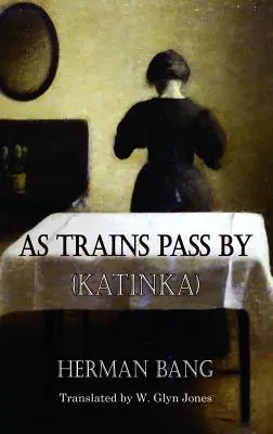 Jak przejeżdżają pociągi: Katinka - As Trains Pass by: Katinka