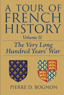 Wycieczka po historii Francji: Bardzo długa wojna stuletnia - A Tour of French History: The Very Long Hundred Years' War