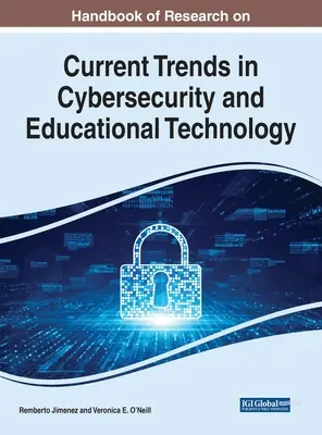 Podręcznik badań nad aktualnymi trendami w cyberbezpieczeństwie i technologiach edukacyjnych - Handbook of Research on Current Trends in Cybersecurity and Educational Technology