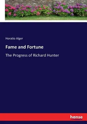 Sława i fortuna: Postępy Richarda Huntera - Fame and Fortune: The Progress of Richard Hunter