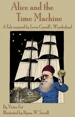 Alicja i wehikuł czasu: Opowieść inspirowana „Krainą czarów” Lewisa Carrolla i „Wehikułem czasu” H. G. Wellsa - Alice and the Time Machine: A Tale inspired by Lewis Carroll's Wonderland and H. G. Wells' The Time Machine