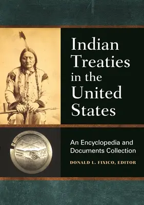 Indiańskie traktaty w Stanach Zjednoczonych: Encyklopedia i zbiór dokumentów - Indian Treaties in the United States: An Encyclopedia and Documents Collection
