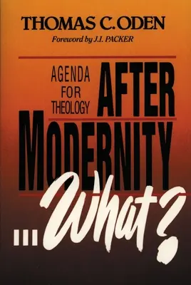 Po nowoczesności . Co? Agenda dla teologii - After Modernity . . . What?: Agenda for Theology