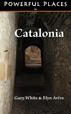 Potężne miejsca w Katalonii - Powerful Places in Catalonia