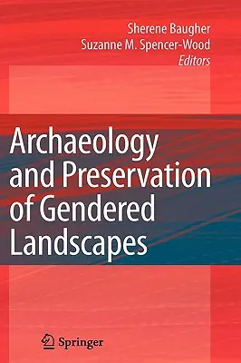 Archeologia i ochrona krajobrazów ze względu na płeć - Archaeology and Preservation of Gendered Landscapes