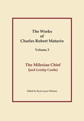 The Milesian Chief, Dzieła Charlesa Roberta Maturina, tom 3 - The Milesian Chief, Works of Charles Robert Maturin, Vol. 3