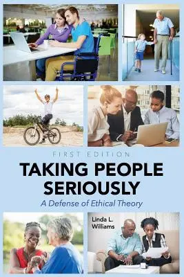 Poważne traktowanie ludzi: Obrona teorii etycznej - Taking People Seriously: A Defense of Ethical Theory