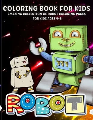 Kolorowanka Roboty: Kolorowanka z robotami dla dzieci w wieku 4-8 lat Niesamowita kolorowanka z robotami dla chłopców - Robots Coloring Book: Robot Coloring Book For Kids Ages 4-8 Amazing Robots Coloring Book For Boys