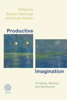 Wyobraźnia produktywna: Jej historia, znaczenie i istotność - Productive Imagination: Its History, Meaning and Significance