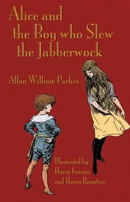 Alicja i chłopiec, który zabił Jabberwocka: Opowieść inspirowana Krainą Czarów Lewisa Carrolla - Alice and the Boy who Slew the Jabberwock: A Tale inspired by Lewis Carroll's Wonderland
