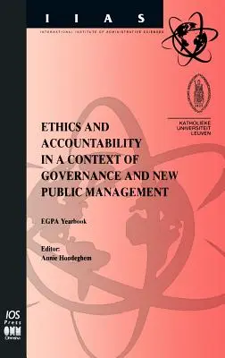 Etyka i odpowiedzialność w kontekście zarządzania i nowego zarządzania publicznego - Ethics and Accountability in a Context of Governance and New Public Management