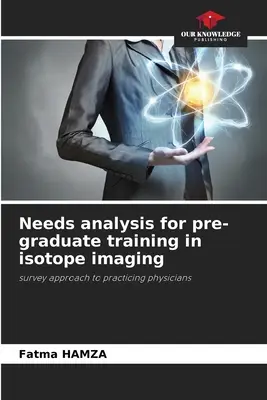 Analiza potrzeb szkolenia przeddyplomowego w zakresie obrazowania izotopowego - Needs analysis for pre-graduate training in isotope imaging
