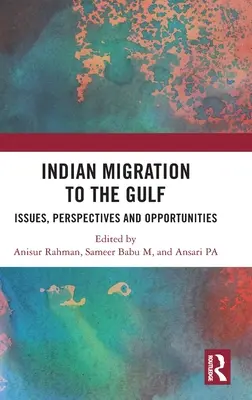 Indyjska migracja do Zatoki Perskiej: Problemy, perspektywy i możliwości - Indian Migration to the Gulf: Issues, Perspectives and Opportunities