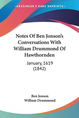 Notatki z rozmów Bena Jonsona z Williamem Drummondem z Hawthornden: Styczeń, 1619 (1842) - Notes Of Ben Jonson's Conversations With William Drummond Of Hawthornden: January, 1619 (1842)