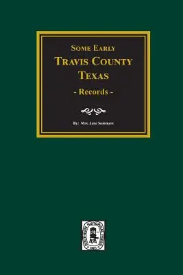 Wczesne zapiski z hrabstwa Travis w Teksasie - Early Travis County, Texas Records