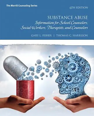 Nadużywanie substancji: Informacje dla doradców szkolnych, pracowników socjalnych, terapeutów i doradców - Substance Abuse: Information for School Counselors, Social Workers, Therapists, and Counselors