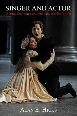 Śpiewak i aktor: Technika aktorska i wykonawca operowy - Singer and Actor: Acting Technique and the Operatic Performer