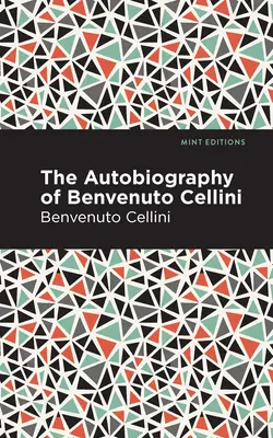 Autobiografia Benvenuto Celliniego - Autobiography of Benvenuto Cellini