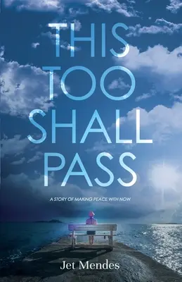 This Too Shall Pass: Opowieść o pogodzeniu się z teraźniejszością - This Too Shall Pass: A Story of Making Peace With Now