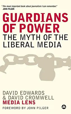 Strażnicy władzy: mit liberalnych mediów - Guardians of Power: The Myth of the Liberal Media