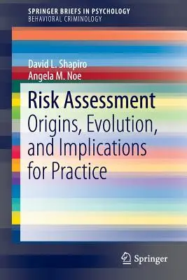 Ocena ryzyka: Geneza, ewolucja i implikacje dla praktyki - Risk Assessment: Origins, Evolution, and Implications for Practice