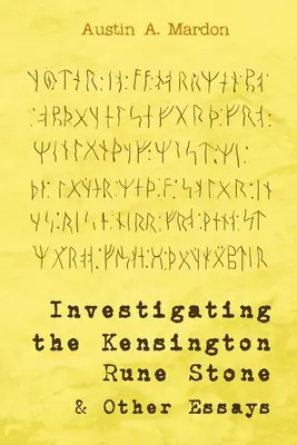 Badanie kamienia runicznego z Kensington i inne eseje - Investigating the Kensington Rune Stone and Other Essays