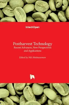 Technologia pożniwna: Najnowsze osiągnięcia, nowe perspektywy i zastosowania - Postharvest Technology: Recent Advances, New Perspectives and Applications