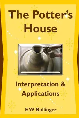 Dom Garncarza: Interpretacja i zastosowania - The Potter's House: Interpretation and Applications