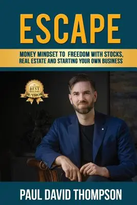 Ucieczka: Money Mindset To Freedom With Stocks, Real Estate And Starting Your Own Business - Escape: Money Mindset To Freedom With Stocks, Real Estate And Starting Your Own Business