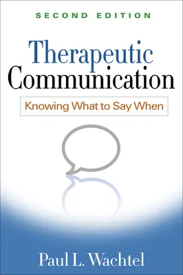 Komunikacja terapeutyczna: Knowing What to Say When - Therapeutic Communication: Knowing What to Say When