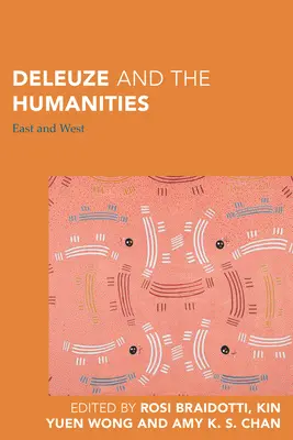 Deleuze i nauki humanistyczne: Wschód i Zachód - Deleuze and the Humanities: East and West