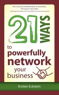 21 sposobów na potężną sieć kontaktów biznesowych - 21 Ways to Powerfully Network Your Business