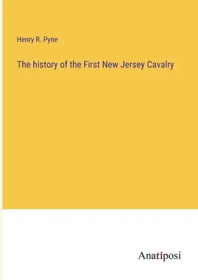 Historia Pierwszej Kawalerii New Jersey - The history of the First New Jersey Cavalry