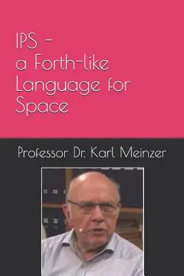 IPS - język podobny do Forth dla przestrzeni kosmicznej: Programowanie wysokiego poziomu małych systemów w kosmosie - IPS - a Forth-like Language for Space: High Level Programming of Small Systems in Space