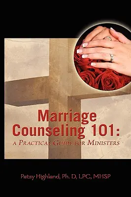 Doradztwo małżeńskie 101: Praktyczny przewodnik dla ministrów - Marriage Counseling 101: A Practical Guide for Ministers