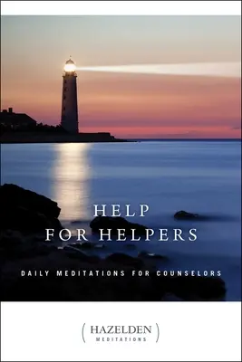 Pomoc dla pomocników: Codzienne medytacje dla doradców - Help for Helpers: Daily Meditations for Counselors