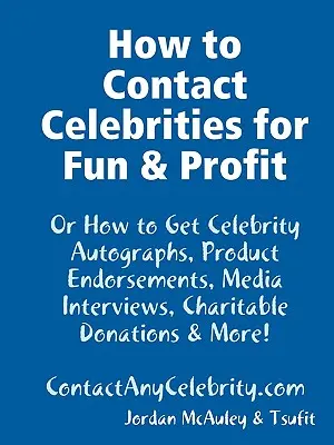 Jak kontaktować się z celebrytami dla zabawy i zysku - How to Contact Celebrities for Fun and Profit