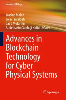 Postępy w technologii Blockchain dla systemów cyberfizycznych - Advances in Blockchain Technology for Cyber Physical Systems