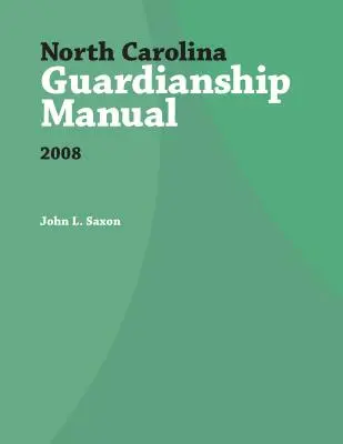 Podręcznik Opieki Północnej Karoliny, 2008 - North Carolina Guardianship Manual, 2008