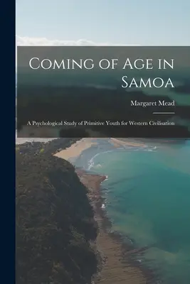 Dorastanie na Samoa: Studium psychologiczne prymitywnej młodzieży dla cywilizacji zachodniej - Coming of age in Samoa; a Psychological Study of Primitive Youth for Western Civilisation